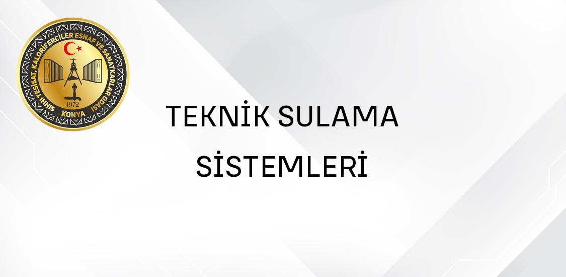 TEKNİK SULAMA SİSTEMLERİ